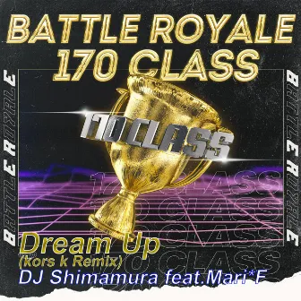 Dream Up (kors k Remix) by DJ Shimamura