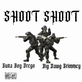 SHOOT SHOOT by Gutta Boy Drego