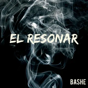 El Resonar by Bashe