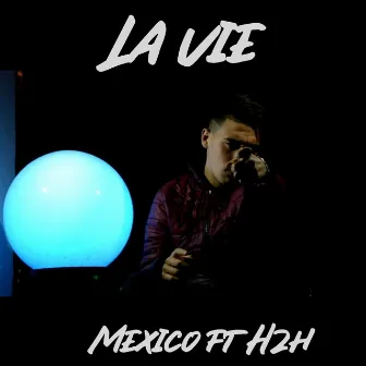 La vie by Mexico