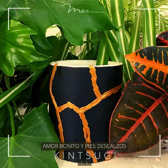 Kintsugi (Amor Bonito y Pies Descalzos) by Mer