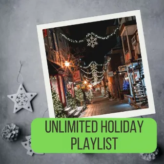 Unlimited Holiday Playlist (Christmas) by Christmas Lullabies