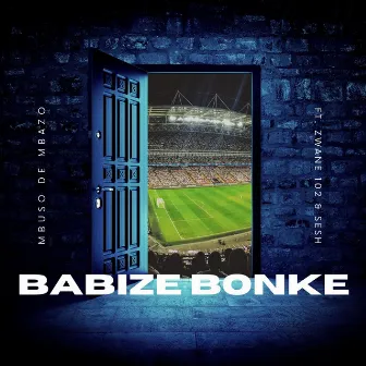 Babize Bonke by Mbuso de Mbazo