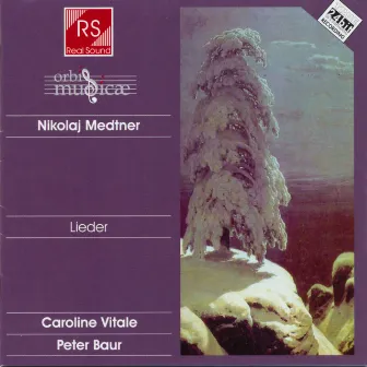 Nikolaj Medtner : Lieder by Caroline Vitale