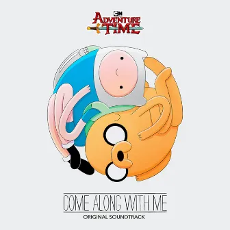 Adventure Time: Come Along with Me (Original Soundtrack) by Adventure Time