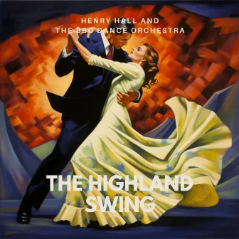 The Highland Swing by Henry Hall And His Orchestra