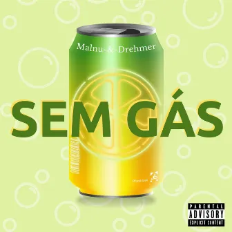 Sem Gás by Malnu