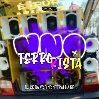 Uno Terrorista by MC METRALHA RB