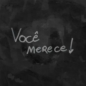 Você Merece by LJaypunkrock