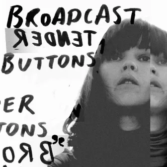 Tender Buttons by Broadcast