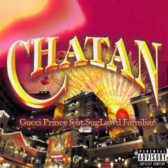 CHATAN by Gucci Prince