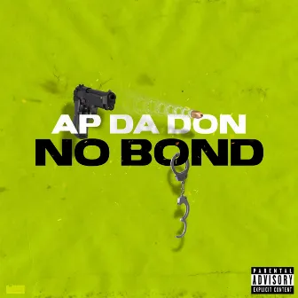 No Bond by AP Da Don