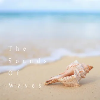 The Sounds Of Waves by Natural Healing