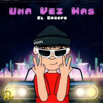 Una Vez Mas by El Droope