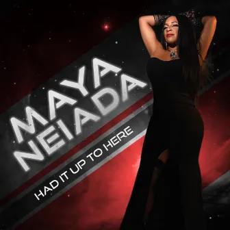 Had It Up To Here by Maya Neiada