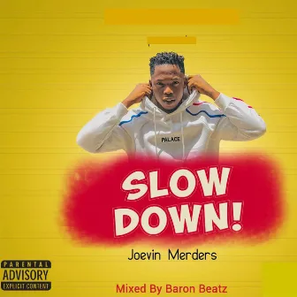 Slow Down by Joevin Merders