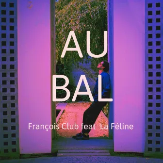 AU BAL by François Club