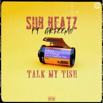 Talk My Tish by Sub Beatz