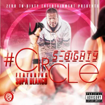 #Circle (feat. Supa Blanco) - Single by S-8ighty