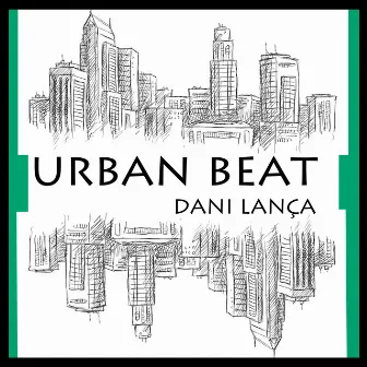 Urban Beat by Dani Lança