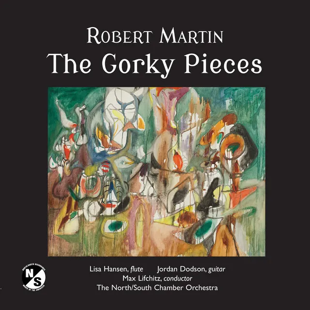 Robert Martin: The Gorky Pieces