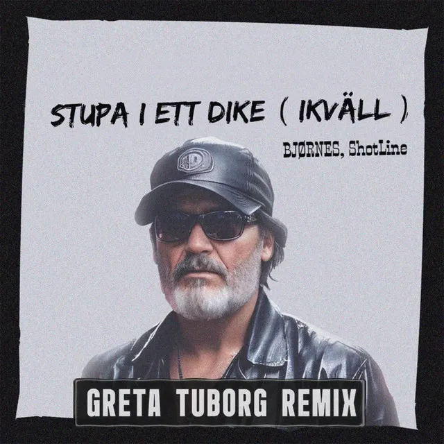 STUPA I ETT DIKE (IKVÄLL) [Greta Tuborg Remix]