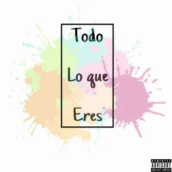 Todo lo que eres by LeoMusic