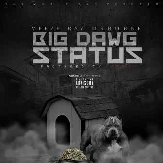 Big Dawg Status by Meeze Ray Osborn