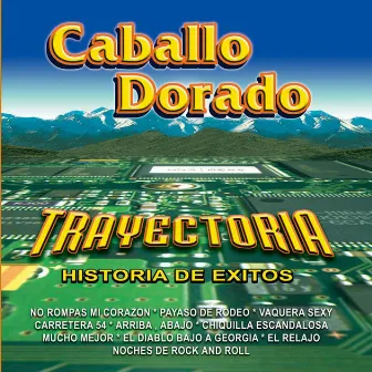 Trayectoria by Caballo Dorado