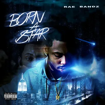 Born a Star by Rae Bandz