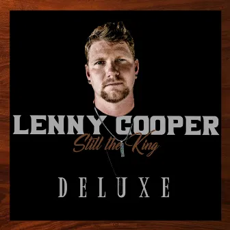 Still The King (Deluxe) by Lenny Cooper