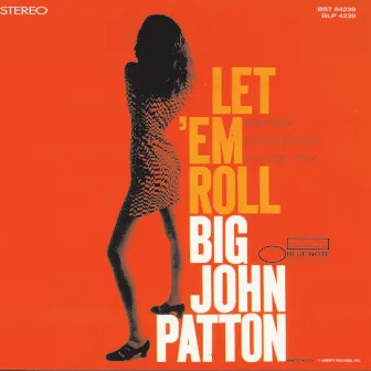 Let 'Em Roll by Big John Patton