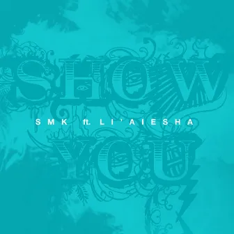 Show You by SMK