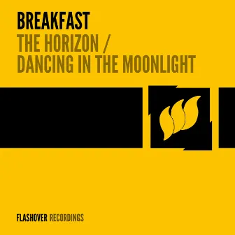 The Horizon / Dancing In The Moonlight by Breakfast