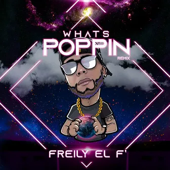 What's Poppin (Remix) by Freily eL F'