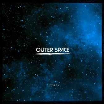 Outer Space (Remastered) by IcyTrev