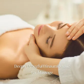 Deeply Peaceful Binaural Music for Massage by Arctic Pads