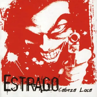 Cabeza Loca by Estrago