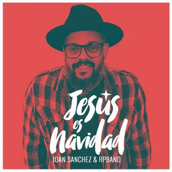 Jesus Es Navidad by Joan Sanchez