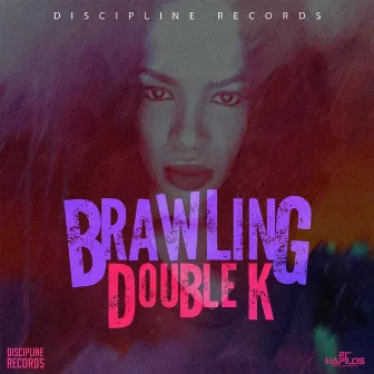 Brawling by Double K