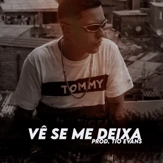 Vê Se Me Deixa by Mc Deko DK