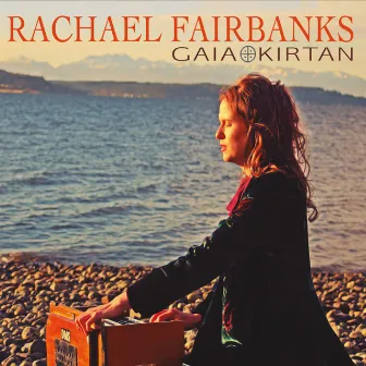 Gaia Kirtan by Rachael Fairbanks