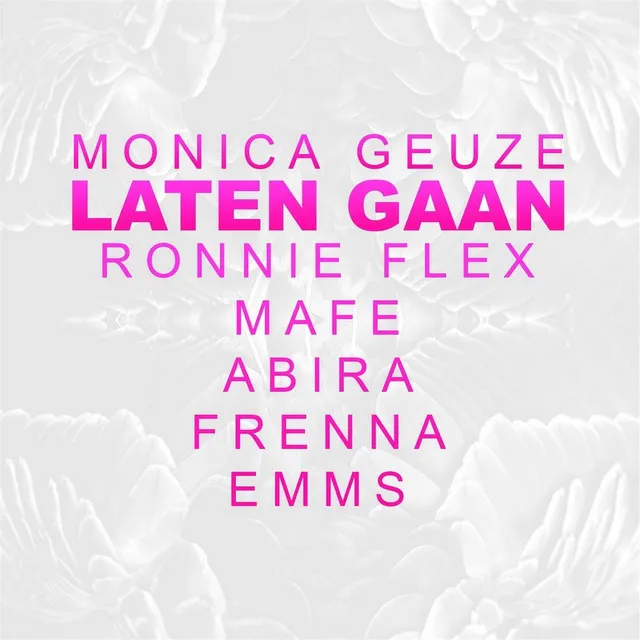 Laten Gaan (feat. Ronnie Flex, Mafe, Abira Benotti, Frenna & Emms)