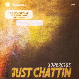 Just Chattin by 30perc10s