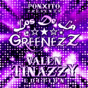 Los de la Greenezz Tinazzy Edition by Valen Tinazzy