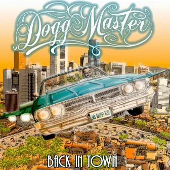 Back in Town by Dogg Master