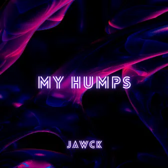 My Humps (Extended Mix) by Jawck