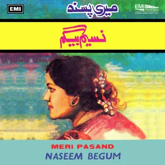 Meri Pasand by Naseem Begum