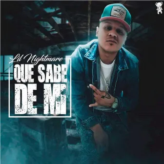 Que Sabe de Mi by Lil Nightmare