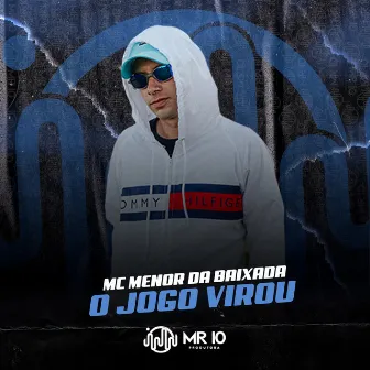 O Jogo Virou by Mc Menor da Baixada